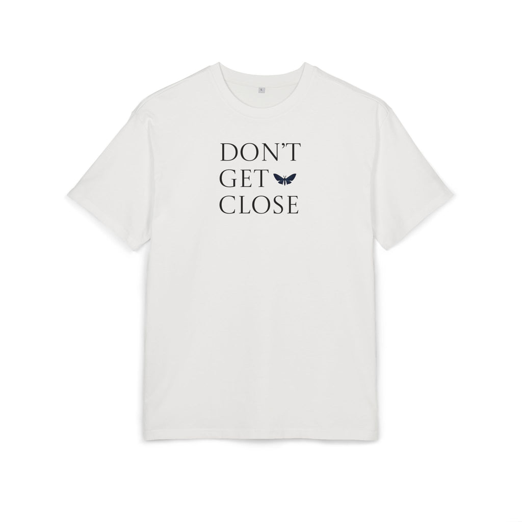 DONT GET CLOSE TEE - BLANC WHITE