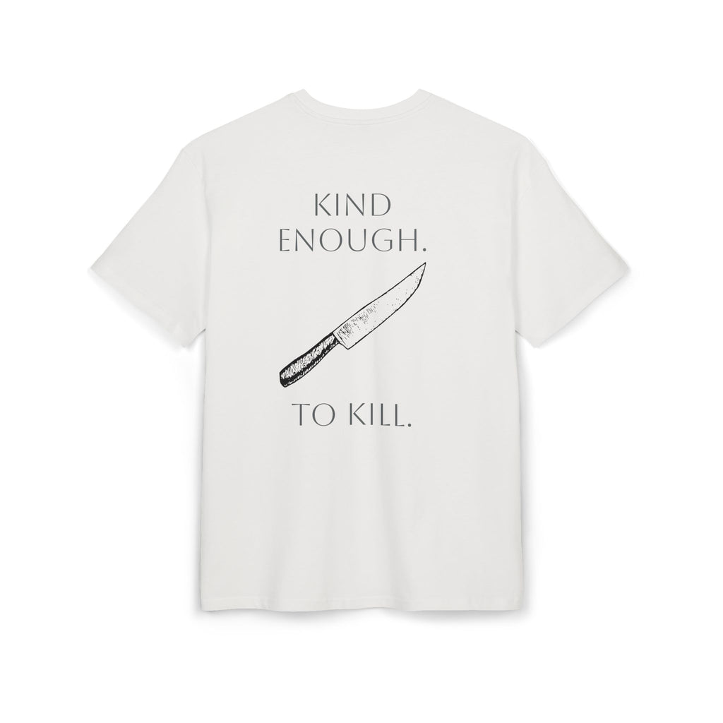 KIND ENOUGH TO KILL TEE - BLANC WHITE